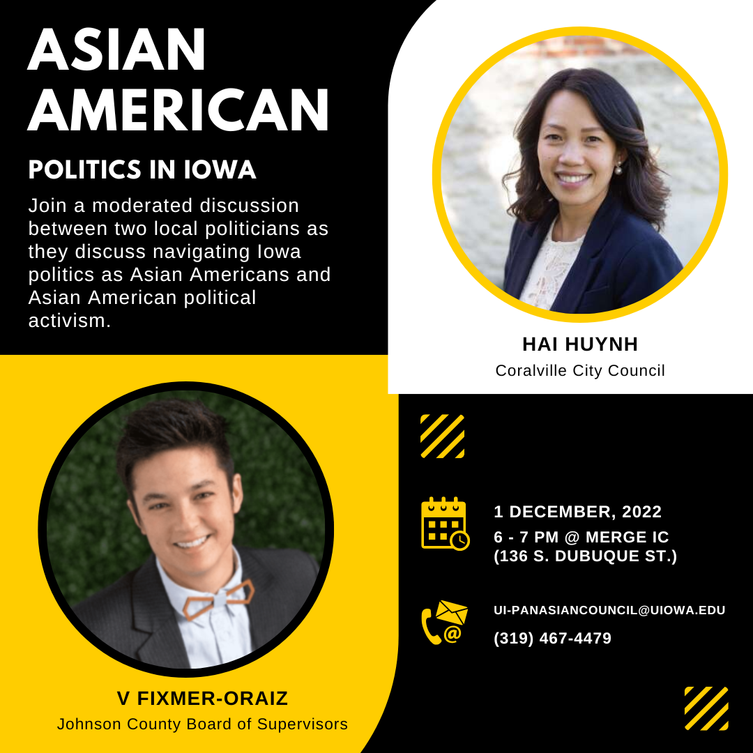 black square graphic with white text in upper left corner that says "Asian American Politics in Iowa". Upper right corner is picture of Hai Huynh. Lower left corner is picture of V Fixmer-Oraiz. Lower right corner is details about event. 